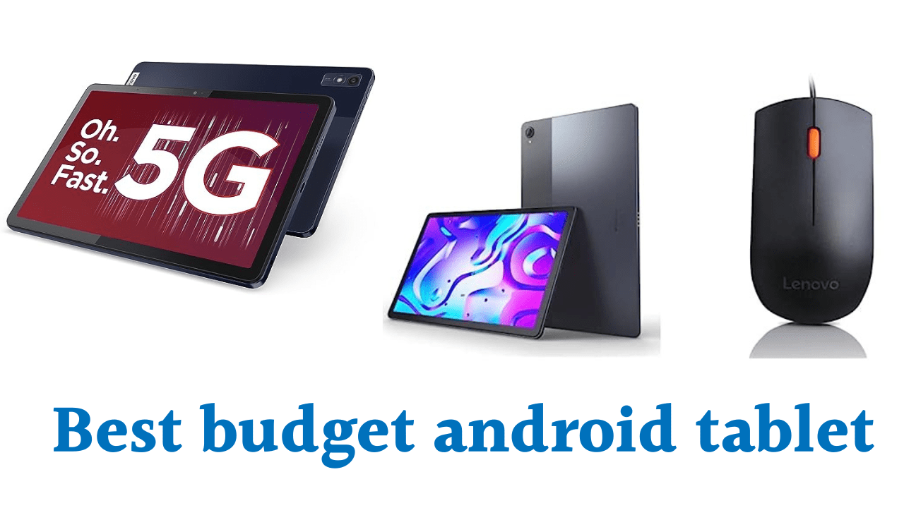 best budget android tablet